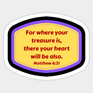 Bible Verse Matthew 6:21 Sticker